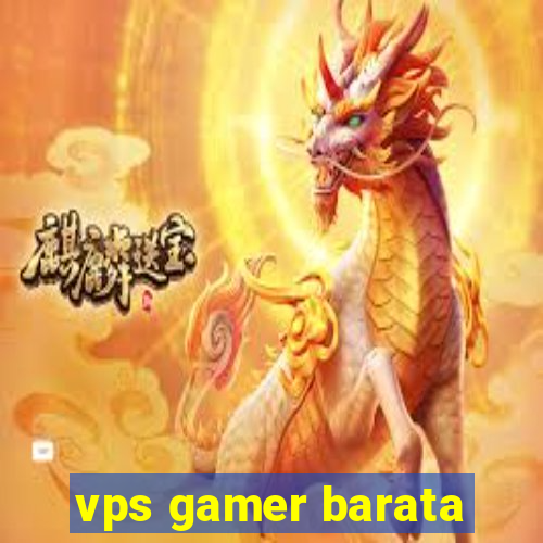 vps gamer barata